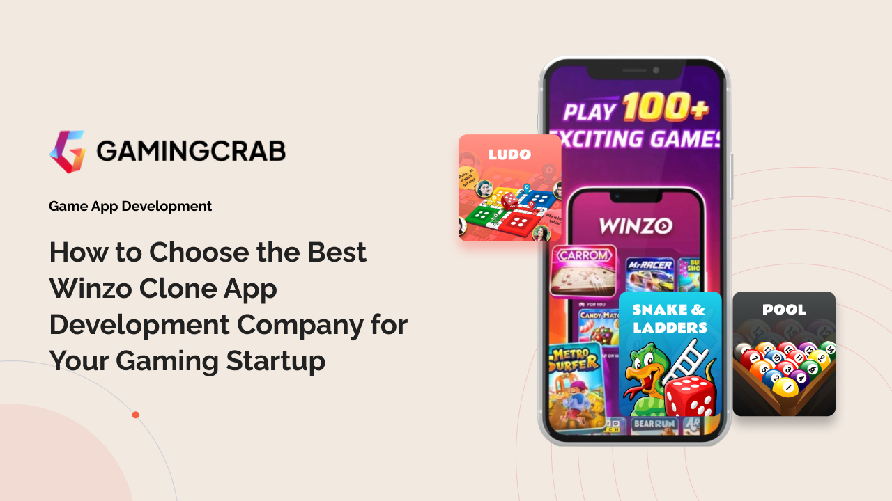 How to Choose the Best Winzo Clone App Development Company for Your Gaming Startup
