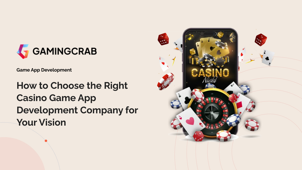 Choose the Best Casino Game App Development Firm