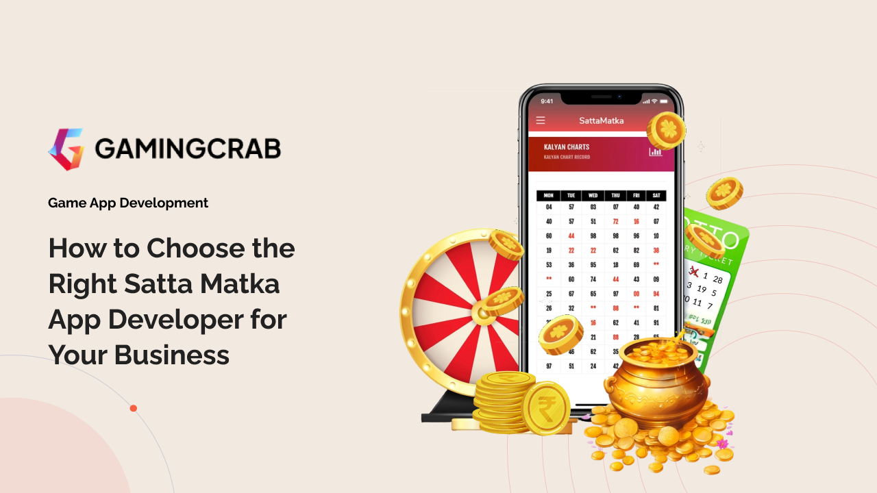 How to Choose the Right Satta Matka App Developer for Your Business