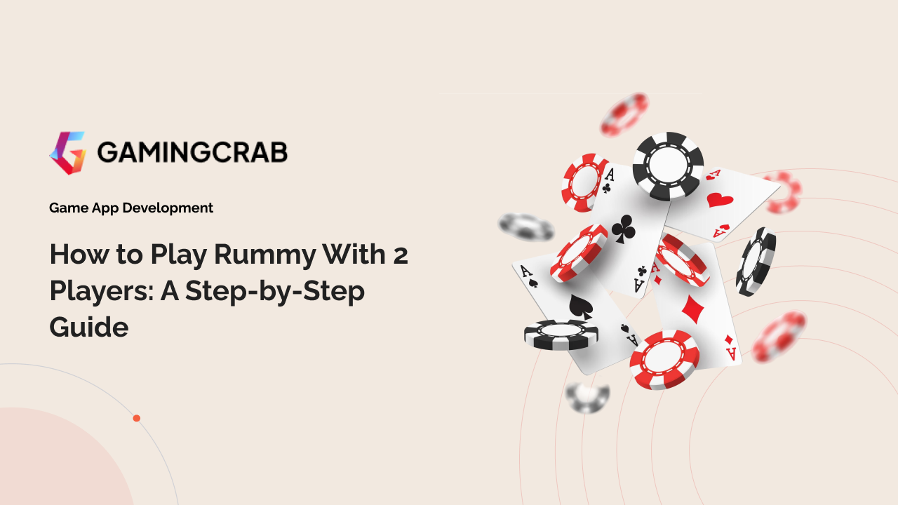 How to Play Rummy With 2 Players: A Step-by-Step Guide
