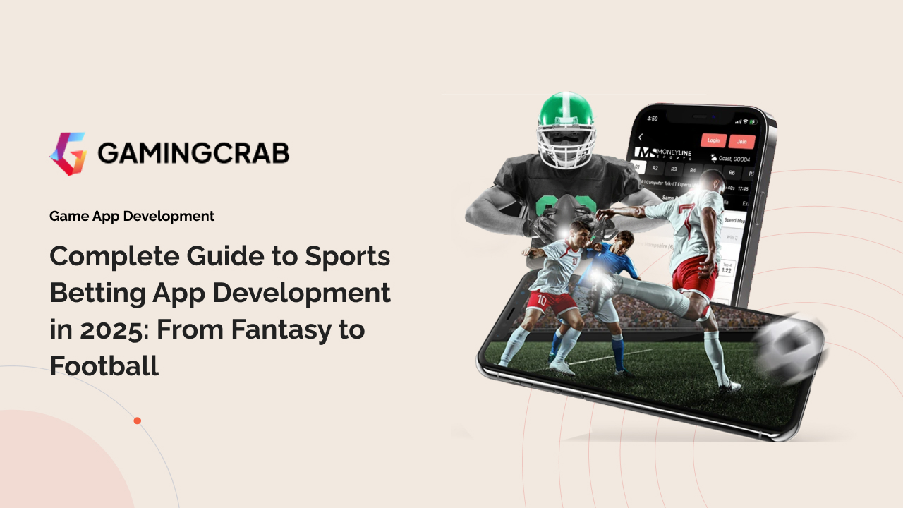 Complete Guide to Sports Betting App Development in 2025: From Fantasy to Football