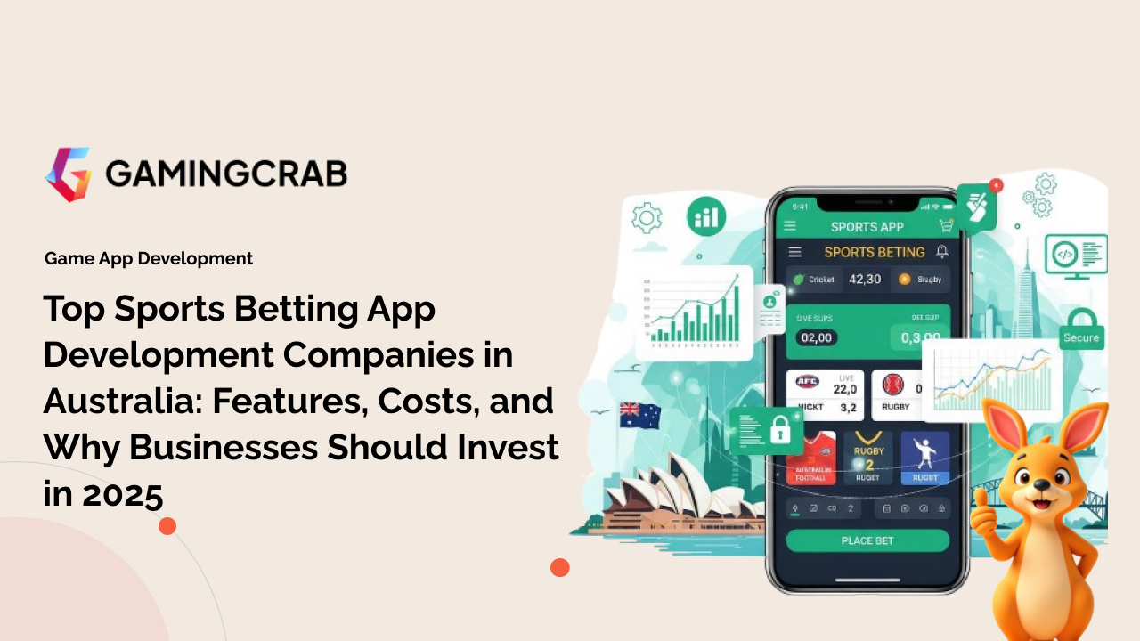 Top Sports Betting App Development Companies in Australia: Features, Costs, and Why Businesses Should Invest in 2025
